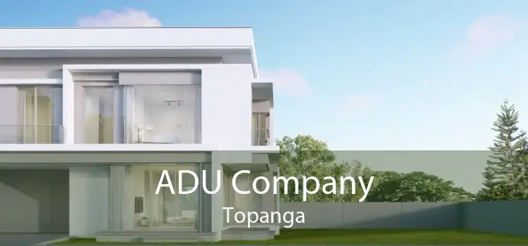 ADU Company Topanga